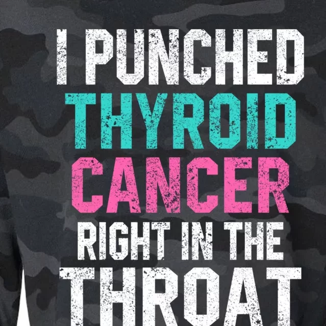 I Punched Thyroid Cancer In The Throat Survivor Awareness Gift Cropped Pullover Crew