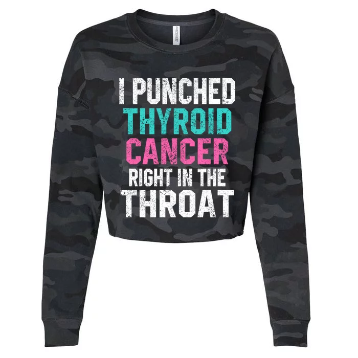 I Punched Thyroid Cancer In The Throat Survivor Awareness Gift Cropped Pullover Crew