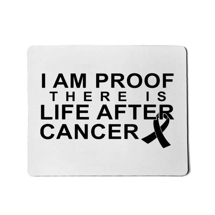 Im Proof Theres Life After Cancer Im A Survivor Mousepad