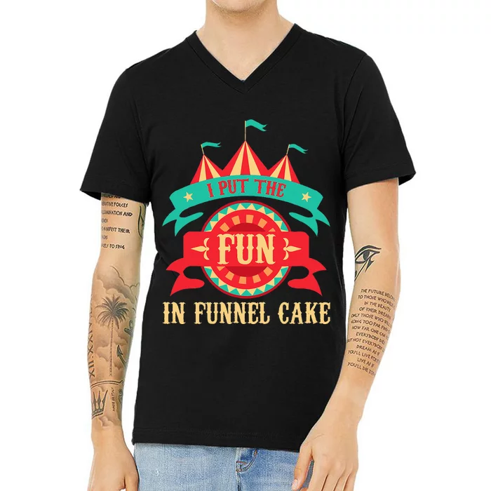 I Put The Fun In Funnel Cake Circus Birthday Party Costume V-Neck T-Shirt