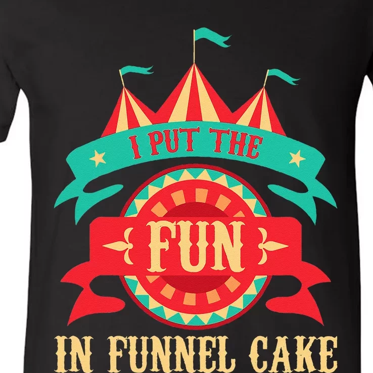 I Put The Fun In Funnel Cake Circus Birthday Party Costume V-Neck T-Shirt