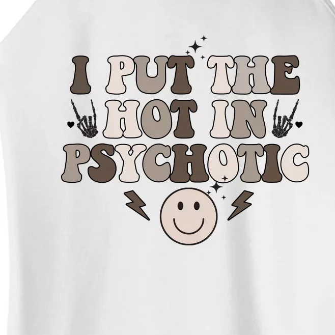 I Put The Hot In Psychotic Women’s Perfect Tri Rocker Tank