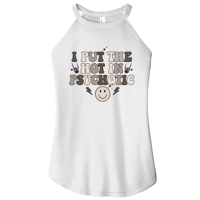 I Put The Hot In Psychotic Women’s Perfect Tri Rocker Tank