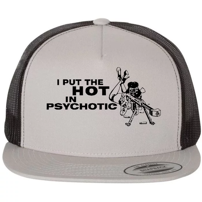 I Put The Hot In Psychotic Aiming Barrett Sniper Flat Bill Trucker Hat