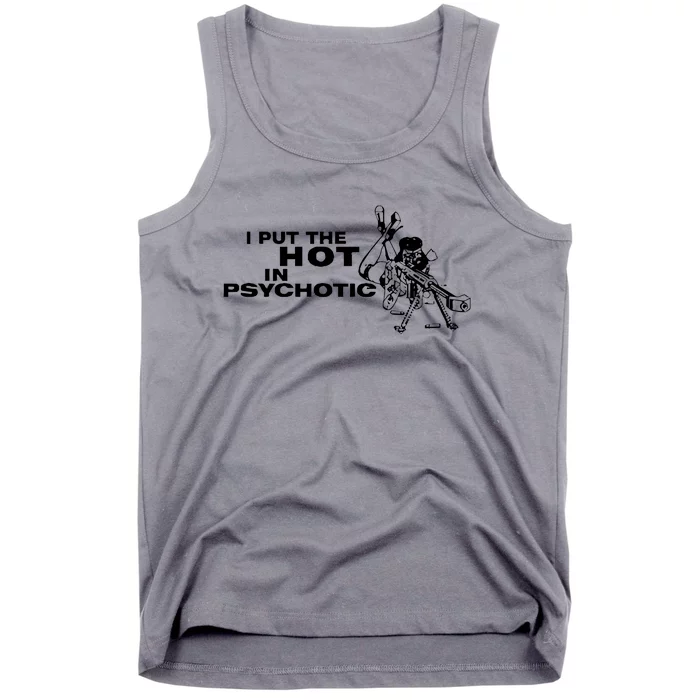 I Put The Hot In Psychotic Aiming Barrett Sniper Tank Top