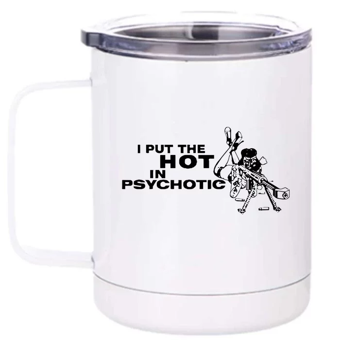 I Put The Hot In Psychotic Aiming Barrett Sniper Front & Back 12oz Stainless Steel Tumbler Cup