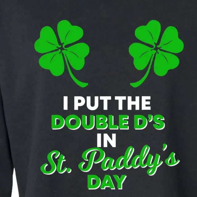 I Put The Double D's In St Paddy's Day Naughty Irish Girl Cropped Pullover Crew