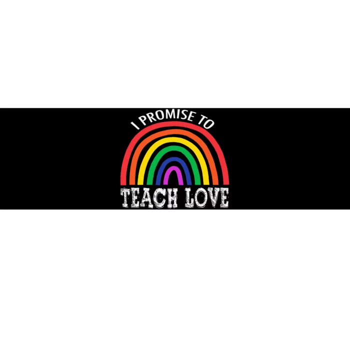 I Promise To Teach Love Pride Lgbtq Bumper Sticker