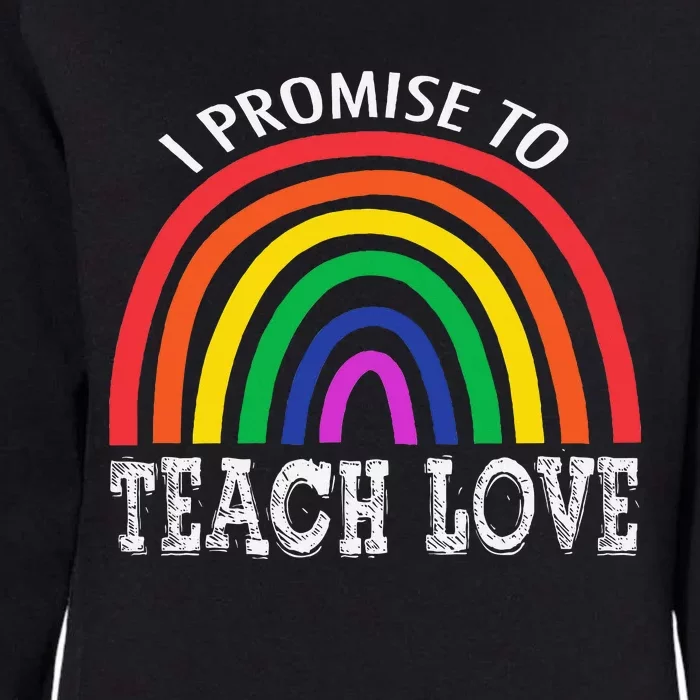 I Promise To Teach Love Pride Lgbtq Womens California Wash Sweatshirt