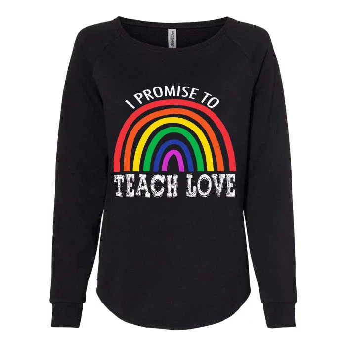 I Promise To Teach Love Pride Lgbtq Womens California Wash Sweatshirt