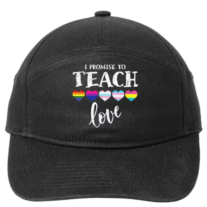 I Promise To Teach Love LGBT Q Pride Proud Ally Teacher 7-Panel Snapback Hat