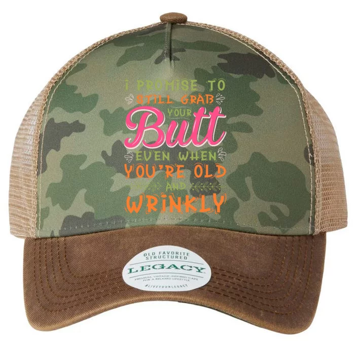 I Promise To Still Grab Your Butt Even When Were Old And Wrinkly Funny Sex Legacy Tie Dye Trucker Hat