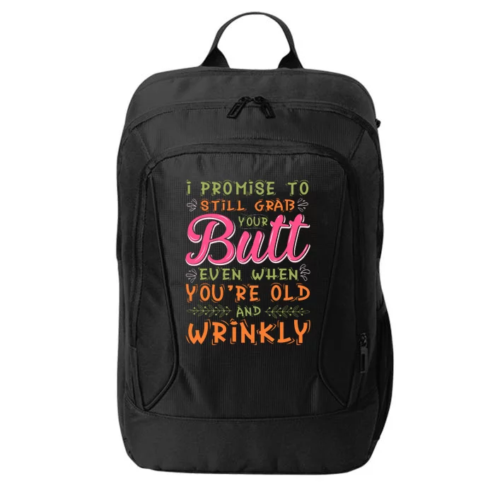 I Promise To Still Grab Your Butt Even When Were Old And Wrinkly Funny Sex City Backpack