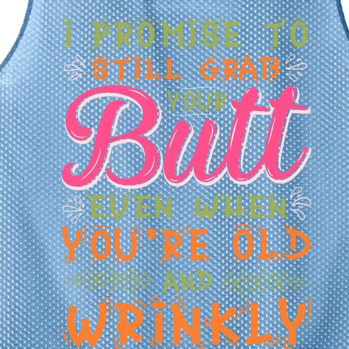 I Promise To Still Grab Your Butt Even When Were Old And Wrinkly Funny Sex Mesh Reversible Basketball Jersey Tank