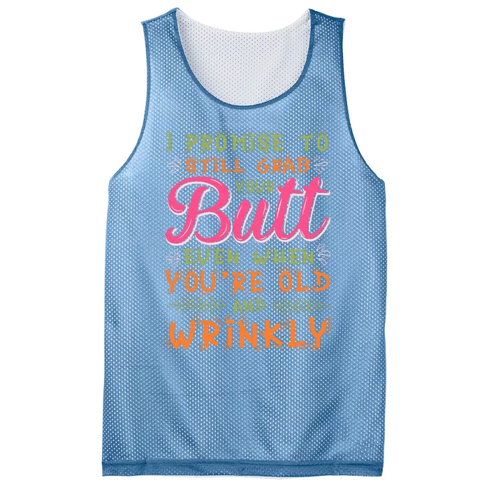 I Promise To Still Grab Your Butt Even When Were Old And Wrinkly Funny Sex Mesh Reversible Basketball Jersey Tank