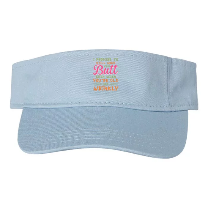 I Promise To Still Grab Your Butt Even When Were Old And Wrinkly Funny Sex Valucap Bio-Washed Visor