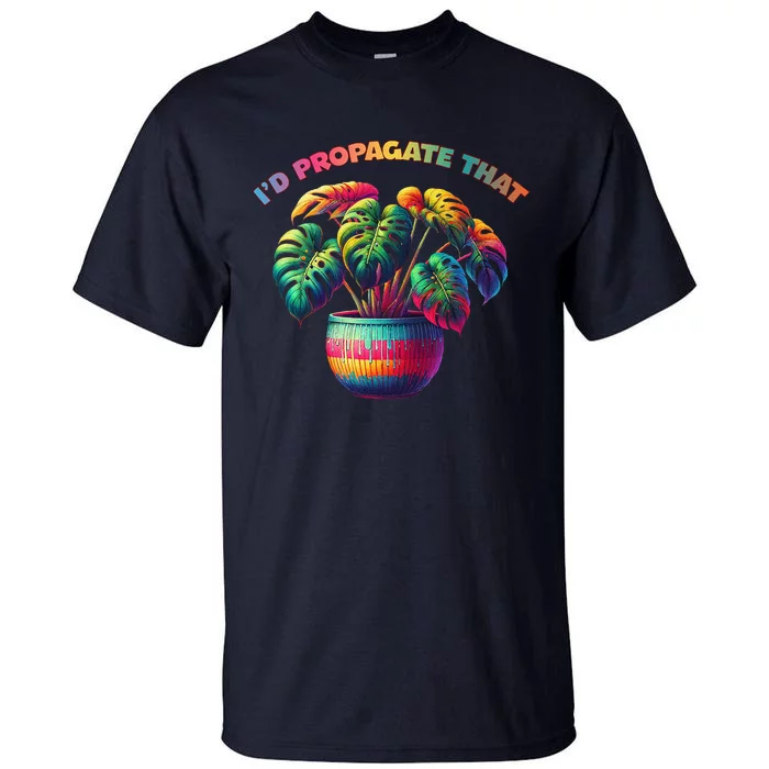 ID Propagate That Plant Gardening Tall T-Shirt