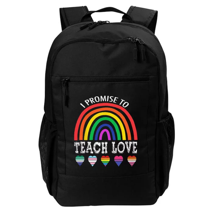 I Promise To Teach Love LGBTQ Pride Proud Ally Teacher Daily Commute Backpack