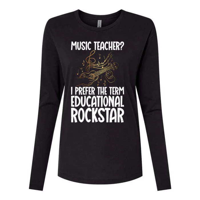 I Prefer The Term Educational Rockstar Funny Music Teacher Gift Womens Cotton Relaxed Long Sleeve T-Shirt