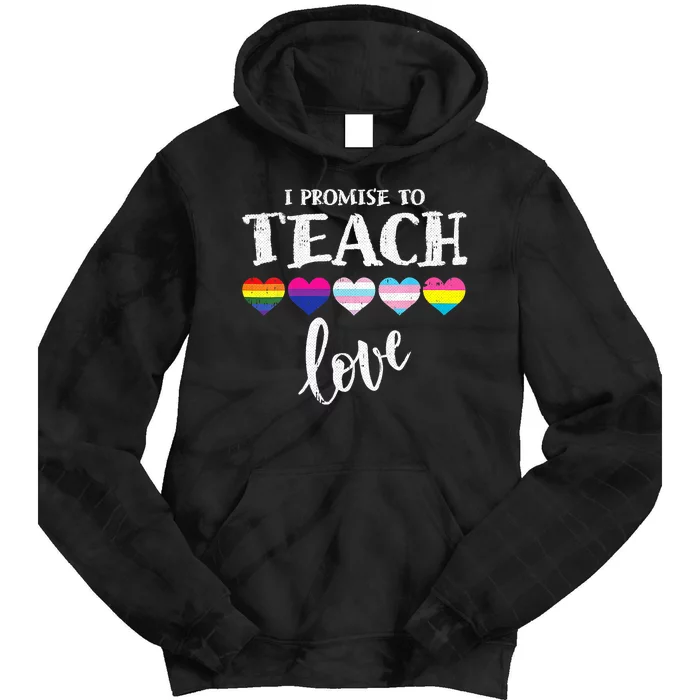 I Promise To Teach Love LGBT Q Pride Proud Ally Teacher Tie Dye Hoodie