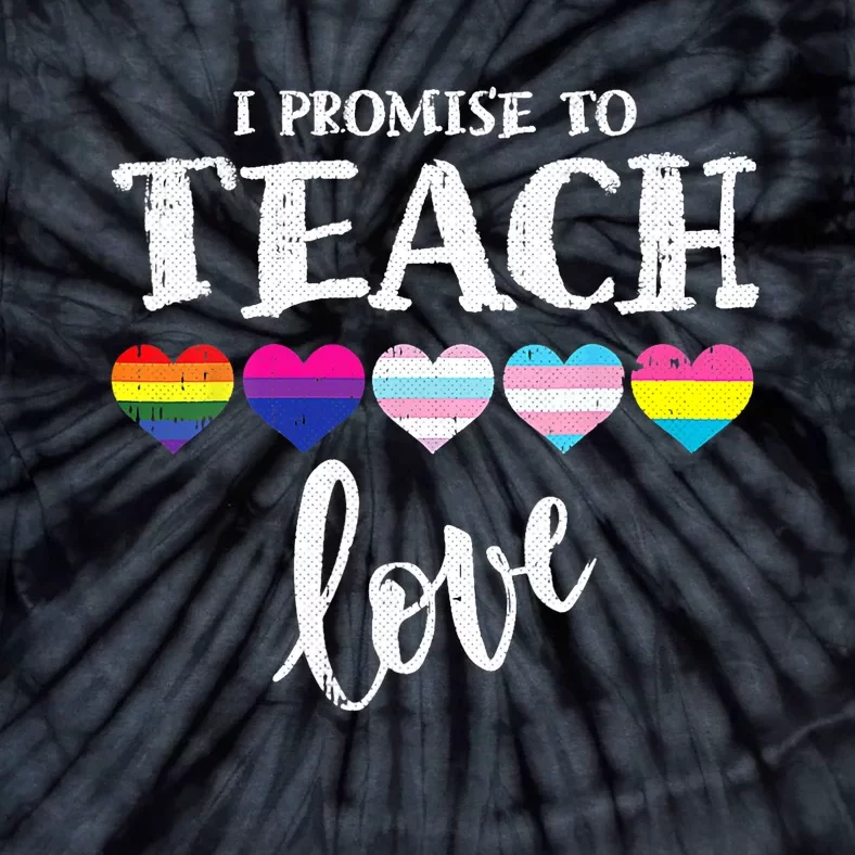 I Promise To Teach Love LGBT Q Pride Proud Ally Teacher Tie-Dye T-Shirt