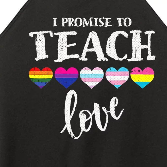 I Promise To Teach Love LGBT Q Pride Proud Ally Teacher Women’s Perfect Tri Rocker Tank