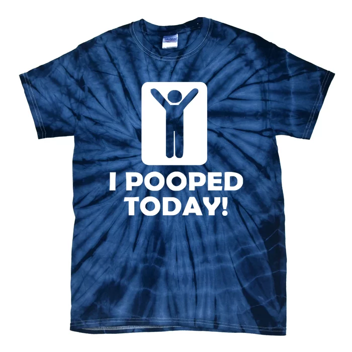 I POOPED TODAY Tie-Dye T-Shirt