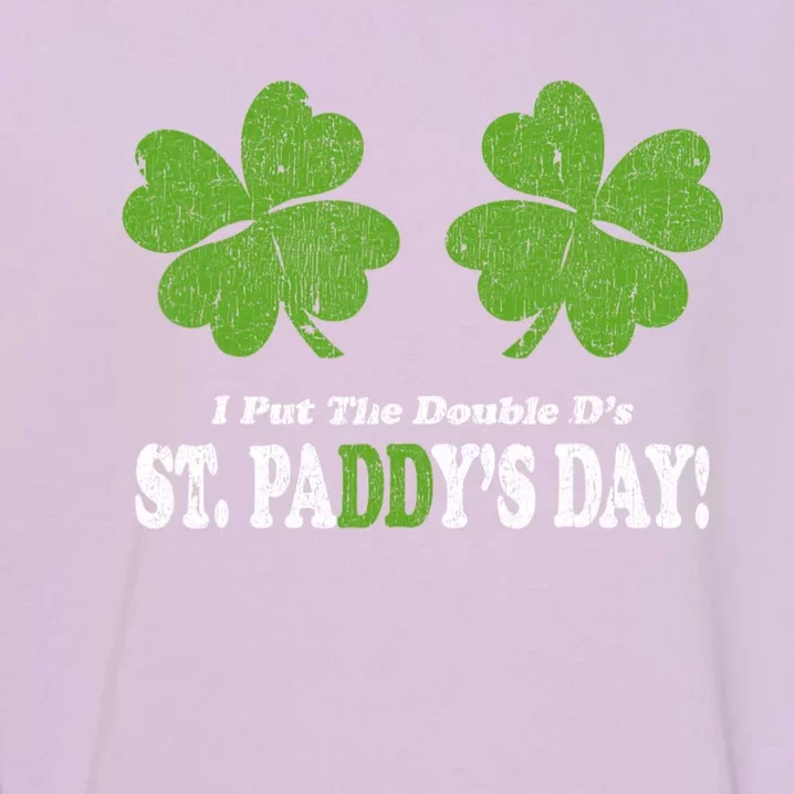 I Put The Double DS In St PaddyS Day Funny Garment-Dyed Sweatshirt