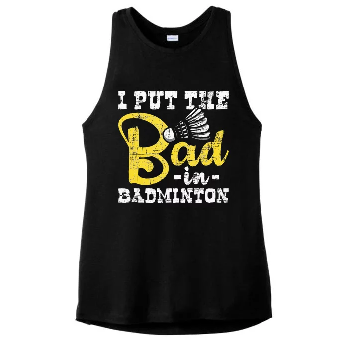 I Put The Bad In Badminton Shuttlecock Birdie Sports Lover Ladies Tri-Blend Wicking Tank