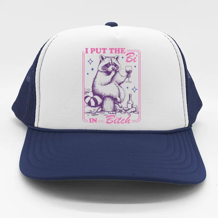 I Put The Bi In Bitch Trucker Hat