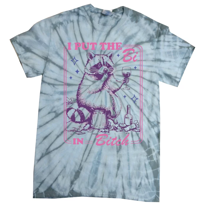 I Put The Bi In Bitch Tie-Dye T-Shirt