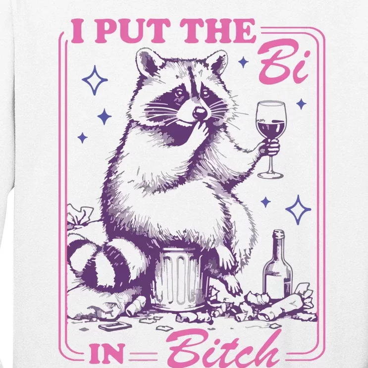 I Put The Bi In Bitch Long Sleeve Shirt