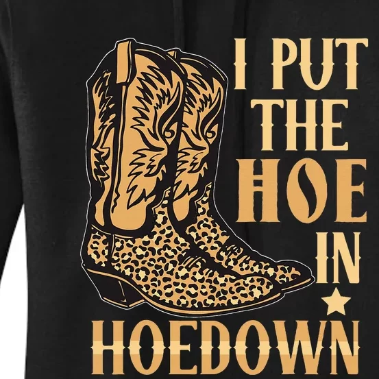 I Put The Hoe In Hoedown Funny Country Women's Pullover Hoodie