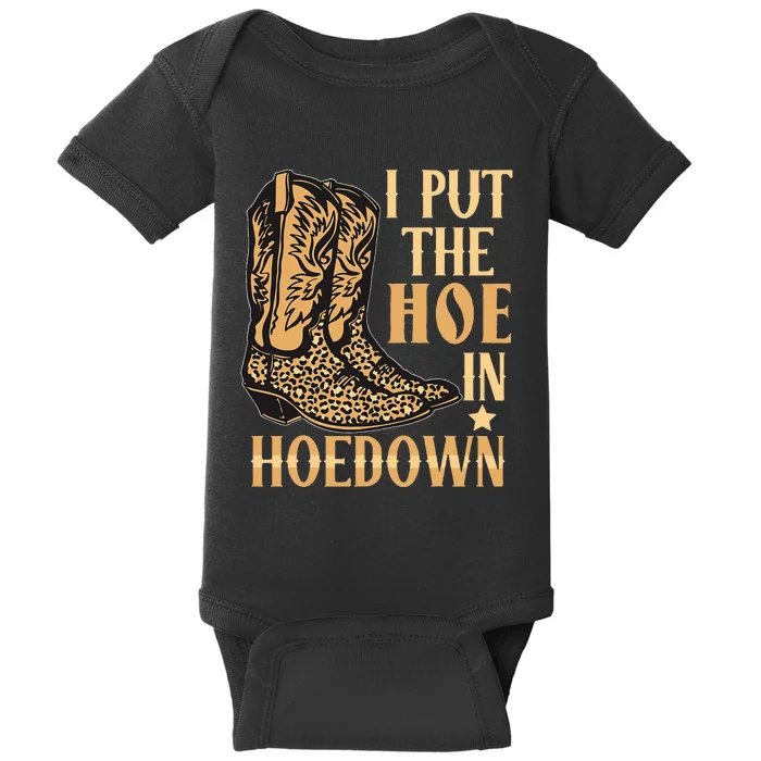 I Put The Hoe In Hoedown Funny Country Baby Bodysuit