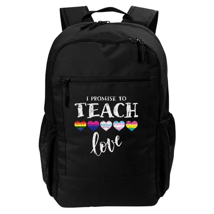 I Promise To Teach Love L.G.B.T.Q Pride Proud Ally Teacher Daily Commute Backpack