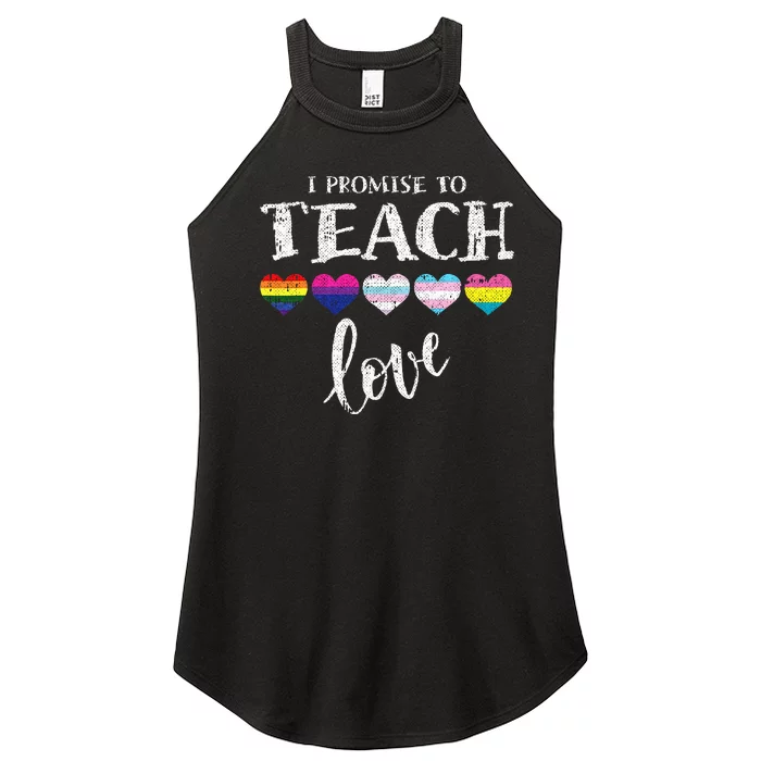 I Promise To Teach Love L.G.B.T.Q Pride Proud Ally Teacher Women’s Perfect Tri Rocker Tank