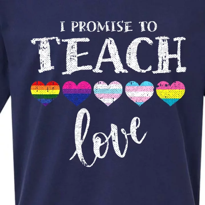 I Promise To Teach Love L.G.B.T.Q Pride Proud Ally Teacher Sueded Cloud Jersey T-Shirt