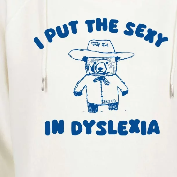 I Put The Sexy In Dyslexia Womens Funnel Neck Pullover Hood