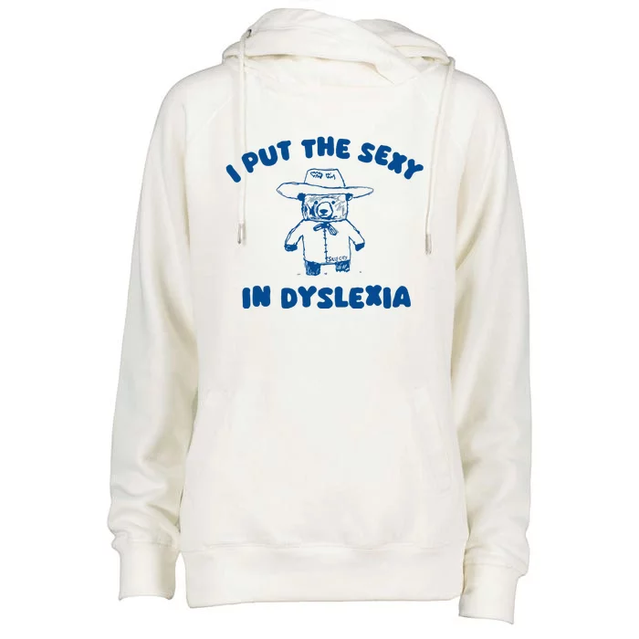 I Put The Sexy In Dyslexia Womens Funnel Neck Pullover Hood