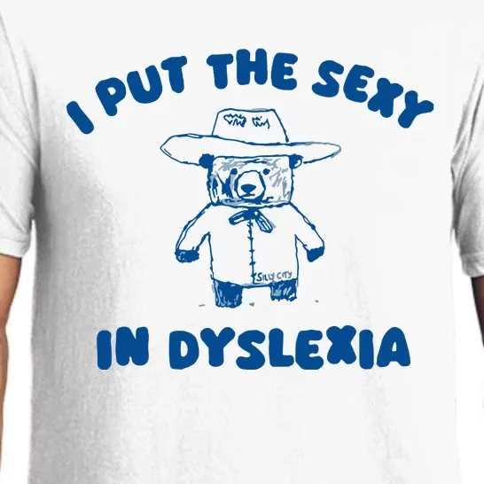 I Put The Sexy In Dyslexia Pajama Set