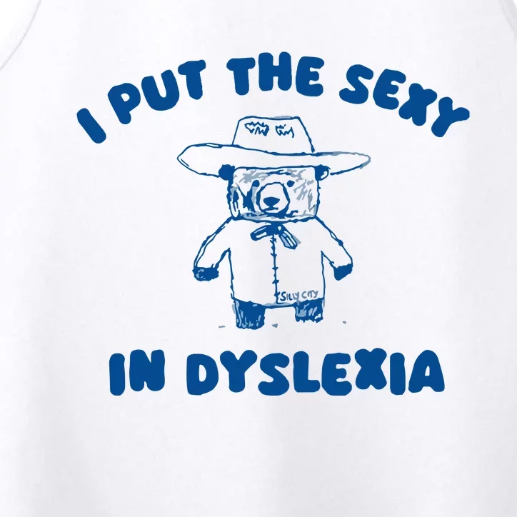 I Put The Sexy In Dyslexia Performance Tank