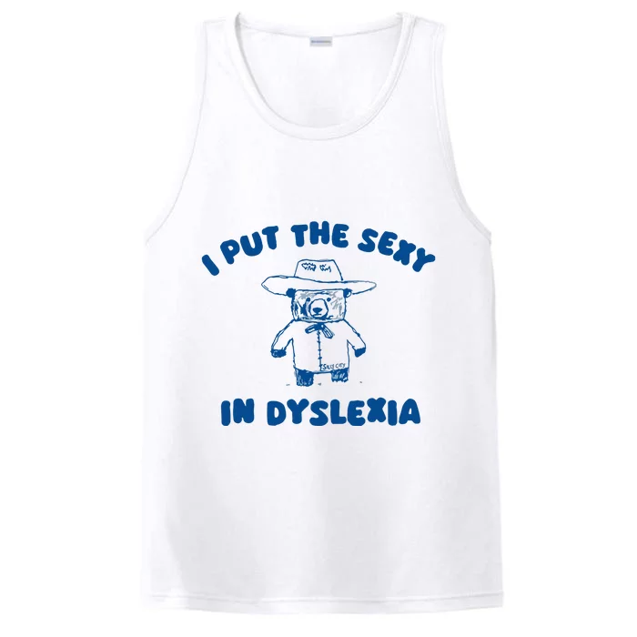 I Put The Sexy In Dyslexia Performance Tank