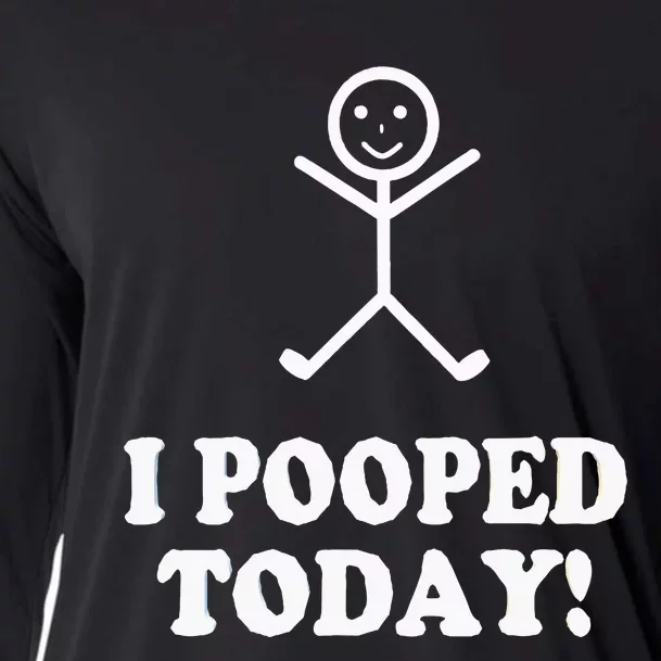 I Pooped Today Funny Sarcastic Saying Cooling Performance Long Sleeve Crew