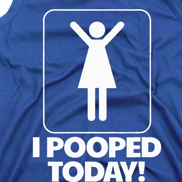 I Pooped Today Toilet Humor Funny Womens I Pooped Today Tank Top