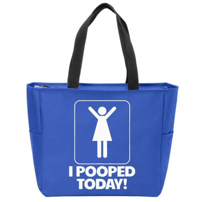 I Pooped Today Toilet Humor Funny Womens I Pooped Today Zip Tote Bag