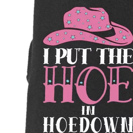 I Put The Hoe In Hoedown Doggie 3-End Fleece Hoodie