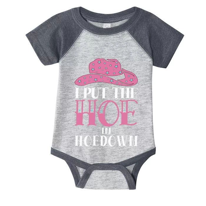 I Put The Hoe In Hoedown Infant Baby Jersey Bodysuit