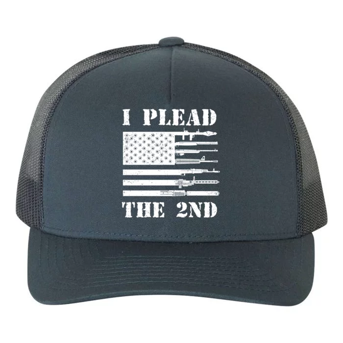 I Plead The 2nd Cute Gift Second Adt Funny Gift Pro Gun Gift Yupoong Adult 5-Panel Trucker Hat