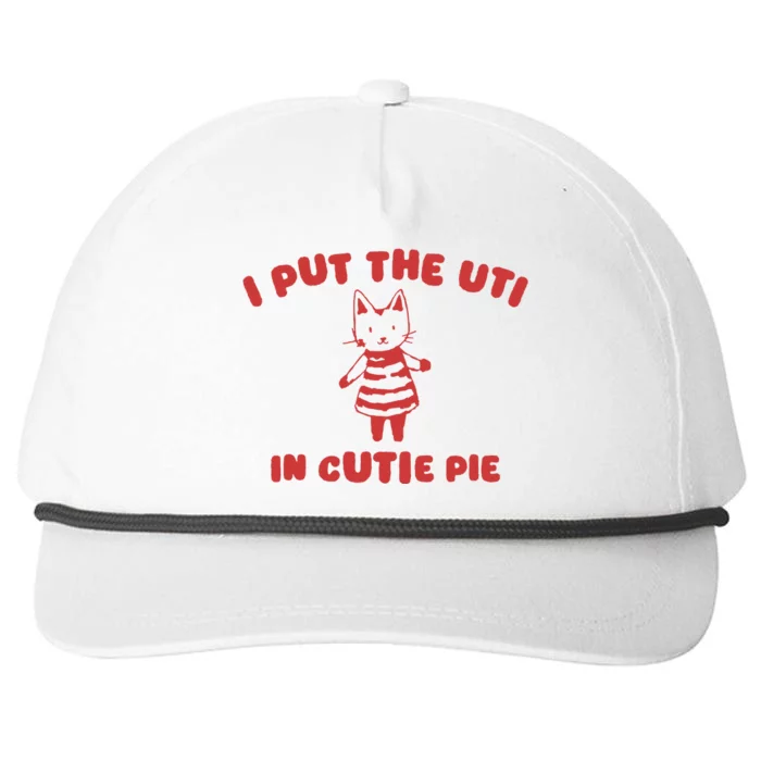 I Put The Uti In Cutie Pie Snapback Five-Panel Rope Hat