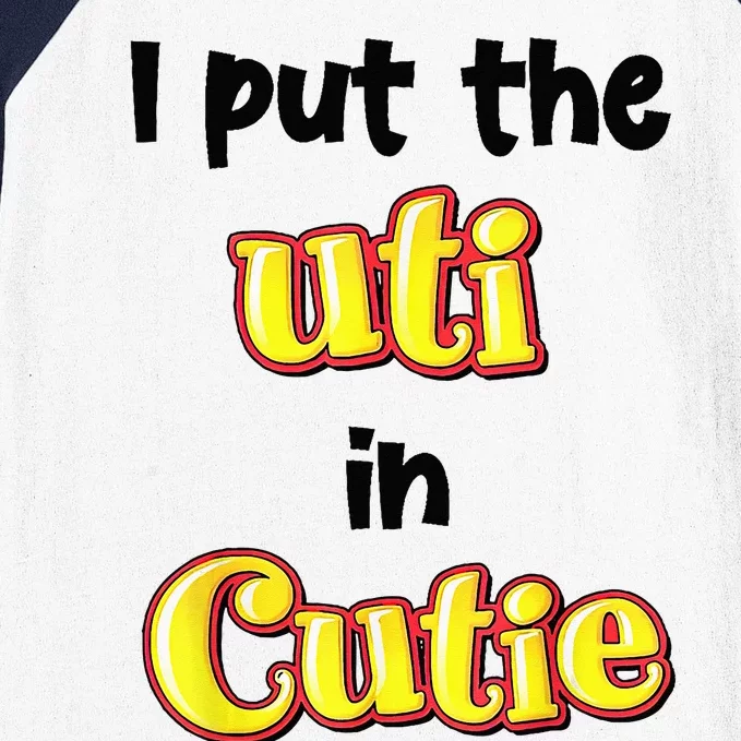 I Put Uti In Cutie Baseball Sleeve Shirt